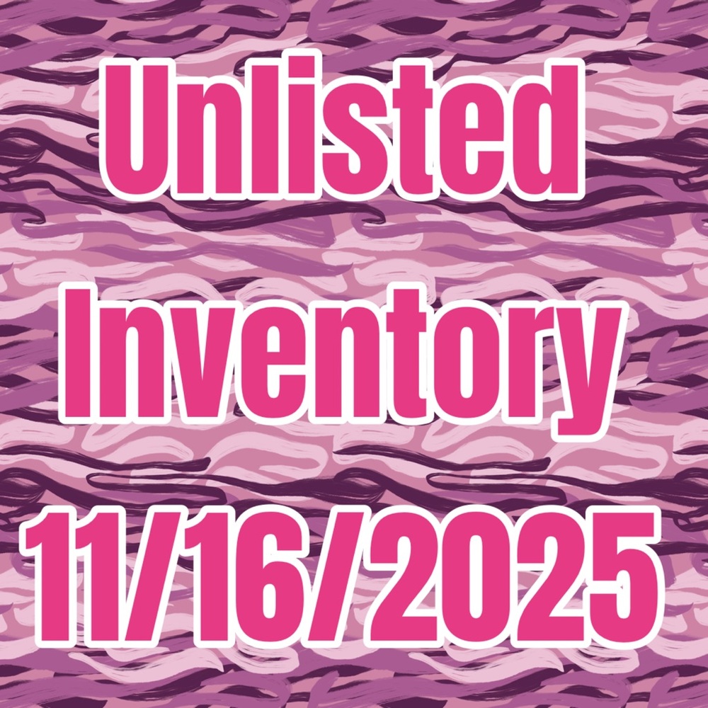 Unlisted Inventory 11/16/25